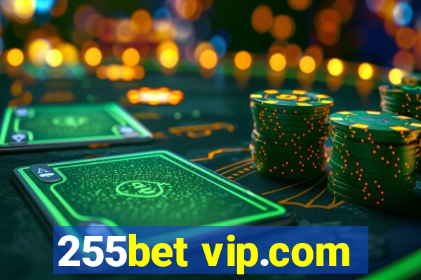 255bet vip.com